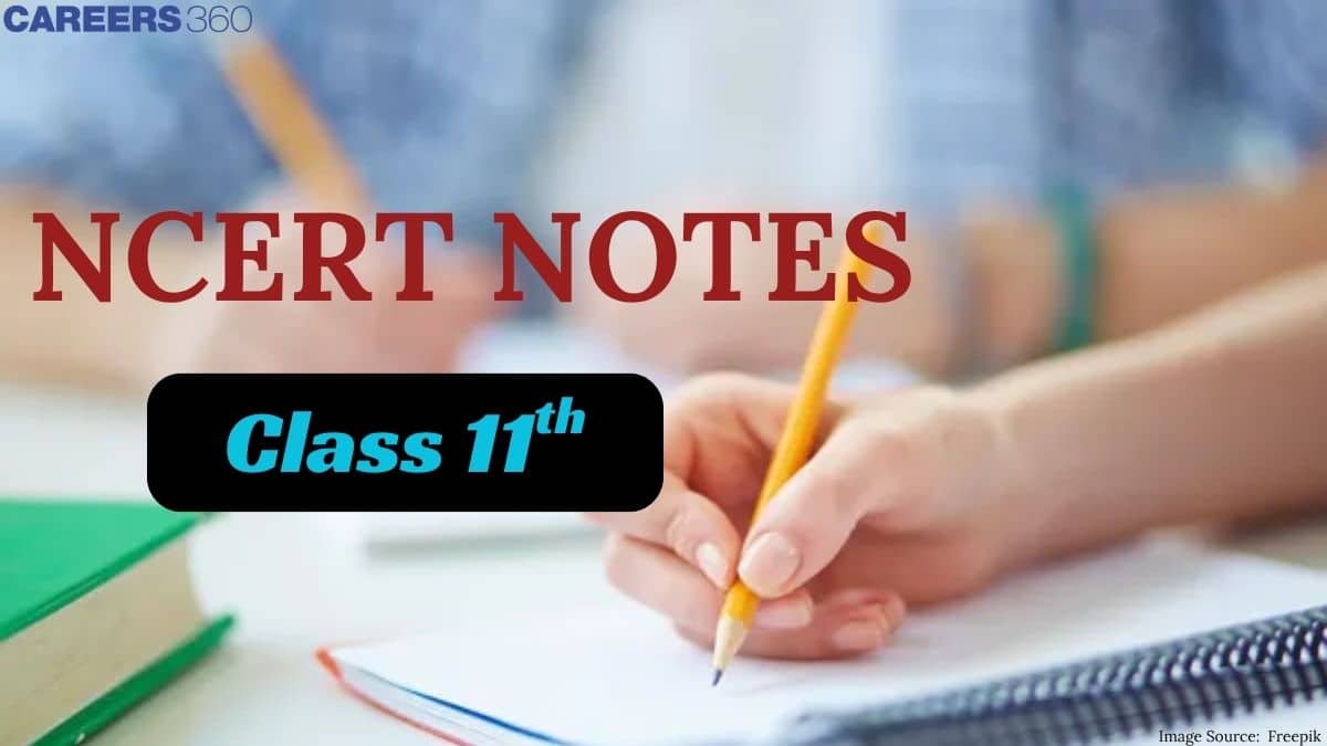 NCERT Class 11 Notes - Download Subject wise PDF Notes